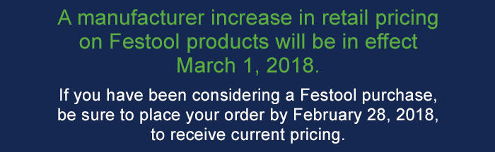 festoolpriceincreasebanner0318c.jpg.b8659caf8b537f3e338b87a0f7c97490.jpg