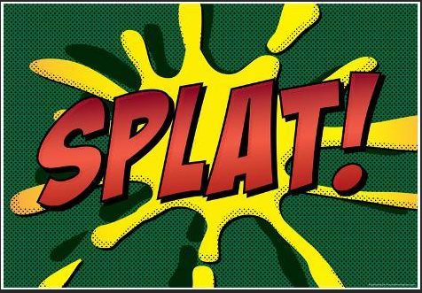 Splat!.PNG.c7f726582e4b3dba6025ccac036bf2fe.PNG