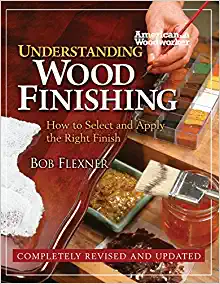 UNDERSTANDING WOOD FINISHING by BOB FLEXNER