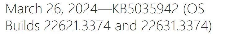 2024-03-29 17_23_29-March 26, 2024—KB5035942 (OS Builds 22621.3374 and 22631.3374) Preview - Microso.png