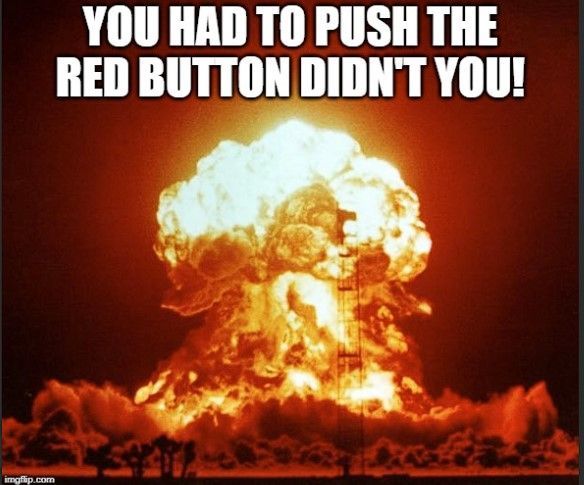 Hadtopushtheredbutton.jpg.f155cce299e05b11697fe3a28a55c64f.jpg